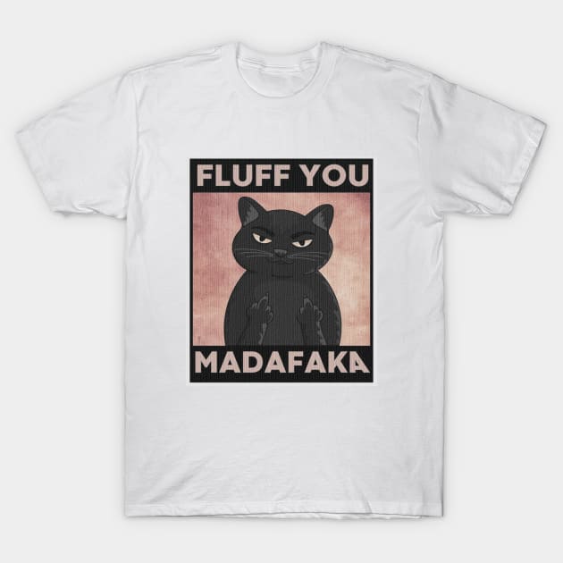 MADAFAKA CATS T-Shirt by TamaJonson